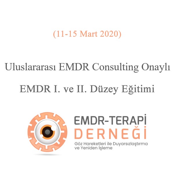 Uluslararası EMDR Consulting Onaylı EMDR I. ve II. Düzey Eğitimi